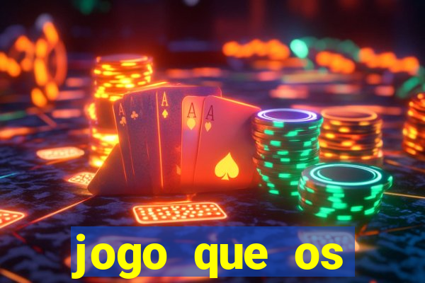 jogo que os famosos jogam para ganhar dinheiro